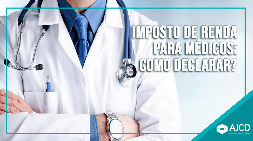 Imposto de renda para médicos: como declarar?